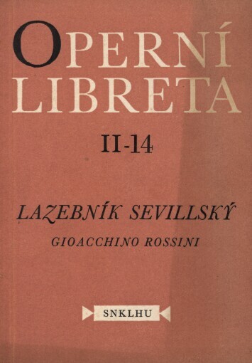 Lazebník sevillský : Opera o 2 dějstvích (3 obrazech) na text Cesare Sterbiniho