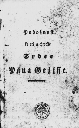 Nábožné uctěnj ke cti a chwále Pána Gežjsse: obsahugjcj modlitby rannj, wečernj, ke mssi swaté