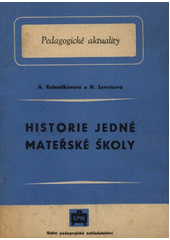 Historie jedné mateřské školy : Mateřská škola v kolchozu J.V. Stalina  (odkaz v elektronickém katalogu)