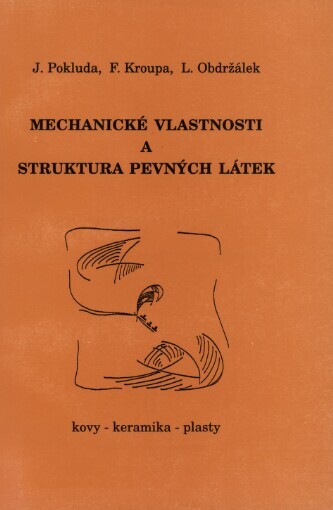 Mechanické vlastnosti a struktura pevných látek: (kovy, keramika, plasty)