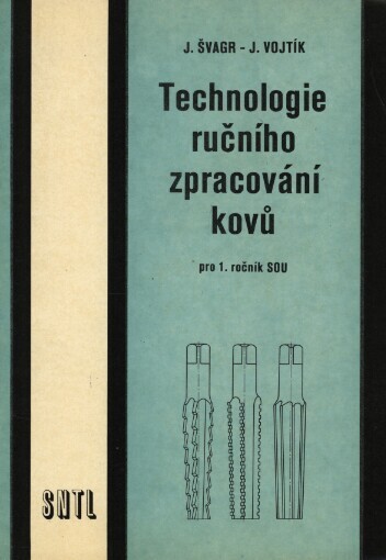 Technologie ručního zpracování kovů pro 1. ročník středních odborných učilišť