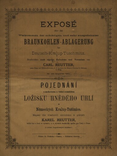 Pojednání o mohutném a velmi rozsáhlém ložisku hnědého uhlí u Německých Kralup-Tušimice =: Exposé über das Vorkommen der mächtigen und sehr ausgedehnten Braukohlen-Ablangerung bei Deutsch-Kralup-Tuschimitz