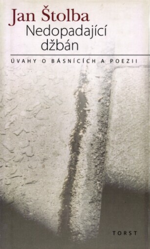 Nedopadající džbán: úvahy o básnících a poezii