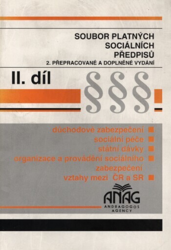 Soubor platných sociálních předpisů. Díl 2, Důchodové zabezpečení, sociální péče, státní dávky...