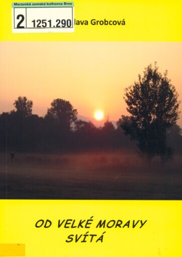 Od Velké Moravy svítá: poetické vyprávění o životě, duchovnu a etice našich slovanských předků z časů předcírkevní doby