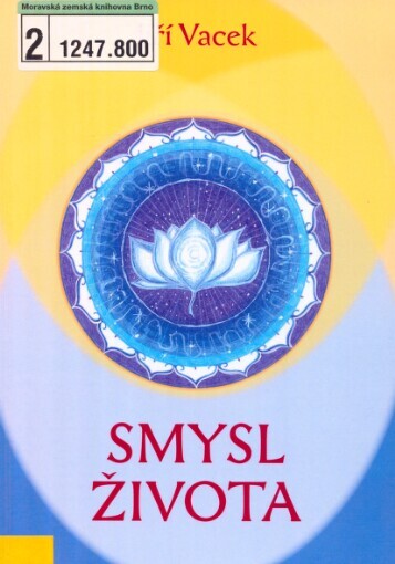 Smysl života: úvod do filozofie a praxe poznání sama sebe, 2. vyd.