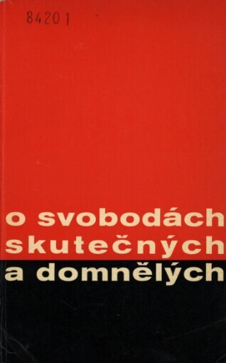 O svobodách skutečných a domnělých :[sborník]