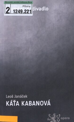 Leoš Janáček, Káťa Kabanová: [opera o třech jednáních podle dramatu Alexandra Nikolajeviče Ostrovského Bouře : premiéry 26. a 28. června 2010 v Národním divadle