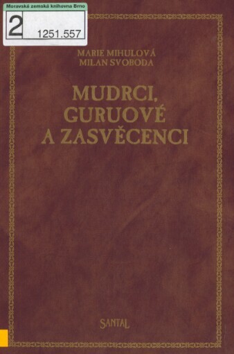 Mudrci, guruové a zasvěcenci: Šivananda, Brunton, Krišnamurti, Steiner, Aurobindo, Rámakrišna, Vivekananda, Šankara, Ramana Maharaši