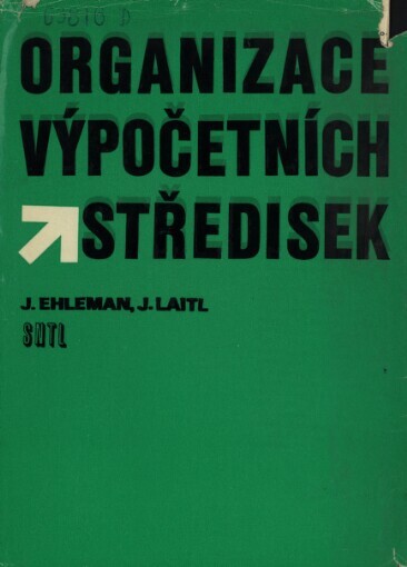 Organizace výpočetních středisek :určeno [také] stud. stř. a vys. škol ekon.