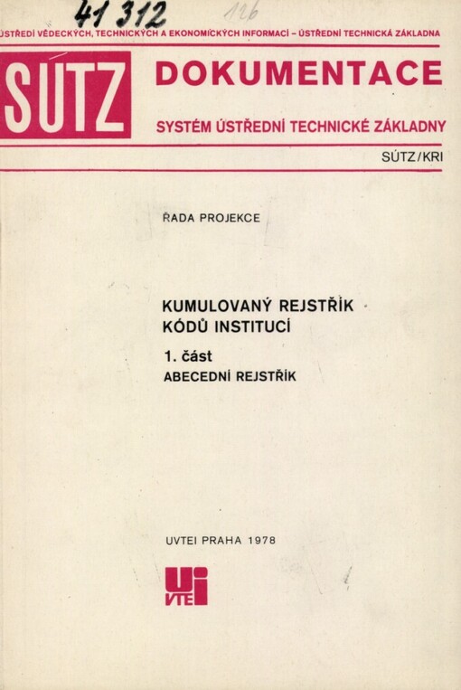Kumulovaný rejstřík kódů institucí.1. část,Abecední rejstřík institucí