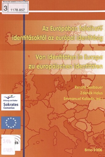 Európában fellelhetõ identitásoktól az európai identitásig =: Von Identitäten in Europa zu europäischen Identitäten