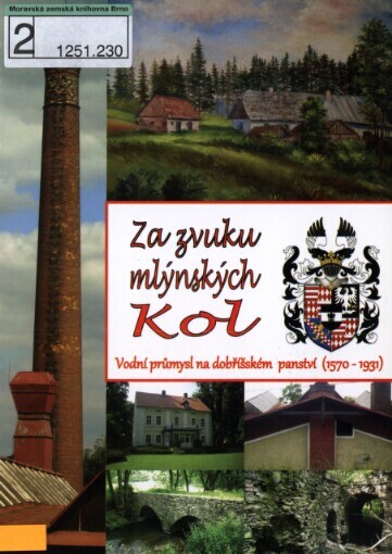 Za zvuku mlýnských kol: vodní průmysl na dobříšském panství v letech (1570-1931)