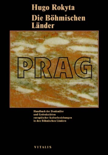 Böhmischen Länder: Handbuch der Denkmäler und Gedenkstätten europäischer Kulturbeziehungen in den Böhmischen Ländern