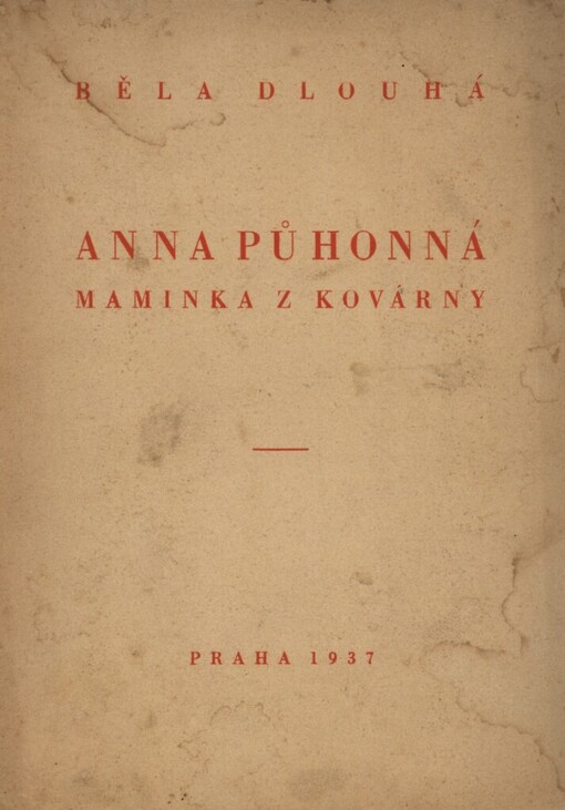 Anna Půhonná, maminka z kovárny