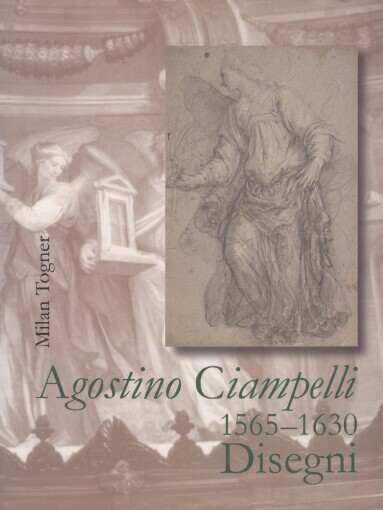 Agostino Ciampelli, 1565-1630: disegni