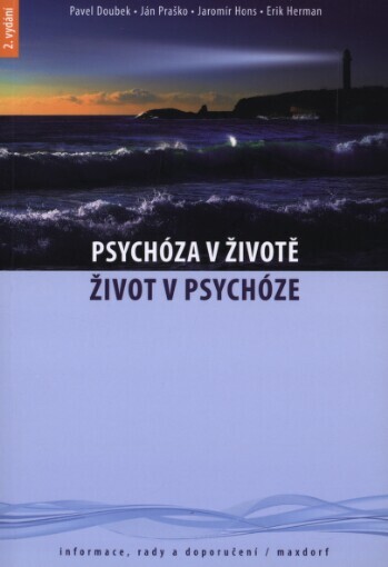 Psychóza v životě - život v psychóze: informace, rady a doporučení