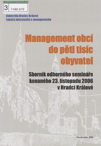 Management obcí do pěti tisíc obyvatel: sborník odborného semináře konaného 23. listopadu 2006 v Hradci Králové