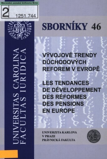 Vývojové trendy důchodových reforem v Evropě =: Les tendances de développement des réformes des pensions en Europe