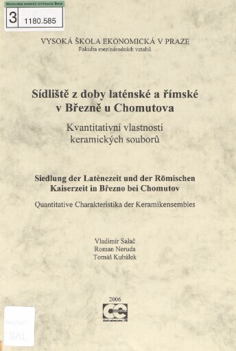 Sídliště z doby laténské a římské v Březně u Chomutova: kvantitativní vlastnosti keramických souborů = Siedlung der Latènezeit und der Römischen Kaiserzeit in Březno bei Chomutov : quantitative Charakteristika der Keramikensembles
