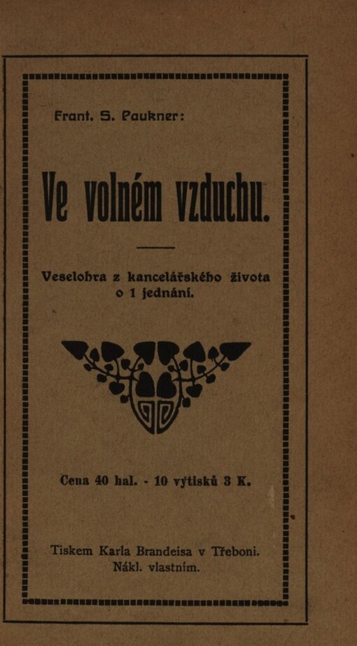 Ve volném vzduchu :veselohra z kancelářského života o 1 jednání