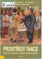 Prostředí tance : hranice identity a jejich překračování  (odkaz v elektronickém katalogu)