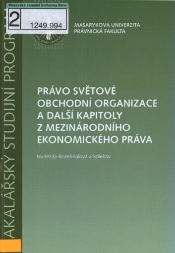 Právo Světové obchodní organizace a další kapitoly z mezinárodního ekonomického práva