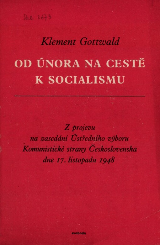 Od února na cestě k socialismu :z projevu na zasedání Ústředního výboru Komunistické strany Československa dne 17. listopadu 1948