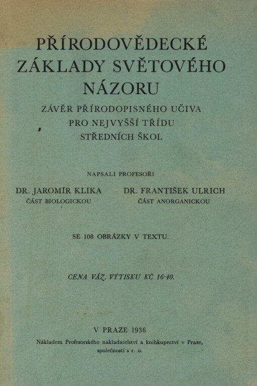 Přírodovědecké základy světového názoru :závěr přírodopisného učiva pro nejvyšší třídu středních škol