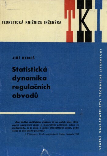Statistická dynamika regulačních obvodů :určeno elektrotechn. inž., posl. elektrotechn. fakult a prac. ve výzkumu