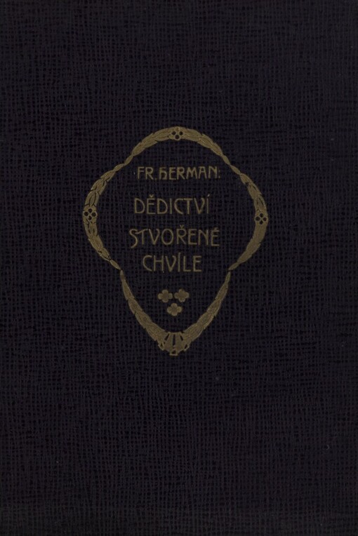 Dědictví stvořené chvíle: román