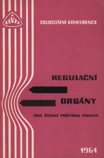 1. celostátní konference o regulačních orgánech pro řízení průtoku tekutin: sborník přednášek