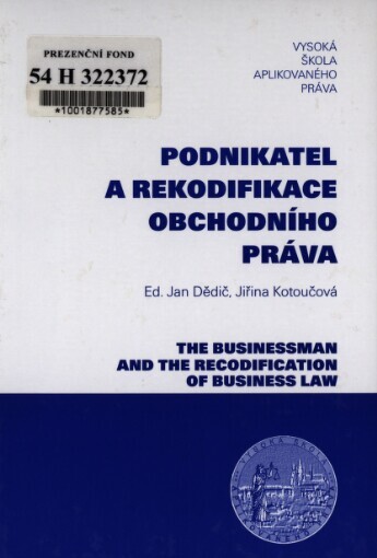 Podnikatel a rekodifikace obchodního práva =: The businessman and the recodification of business law