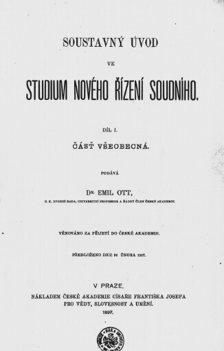 Soustavný úvod ve studium nového řízení soudního.Díl I., Čásť všeobecná