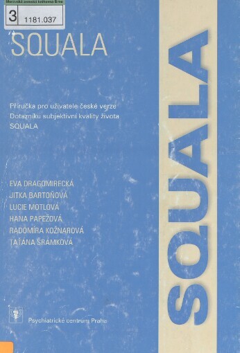 SQUALA :Subjective quality of life analysis : příručka pro uživatele české verze Dotazníku subjektivní kvality života SQUALA