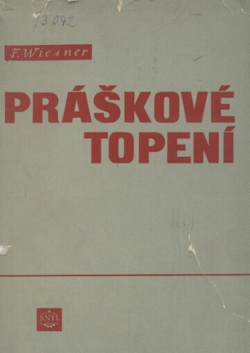 Práškové topení :Určeno konstruktérům a technikům při provozu parních kotlů a různých prům. pecí spalujících uhelný prášek