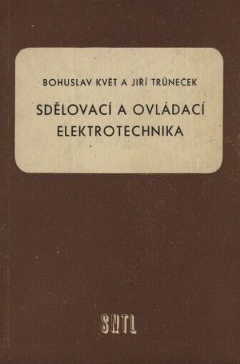 Sdělovací a ovládací elektrotechnika: učební text pro průmyslové školy elektrotechnické čtyřleté