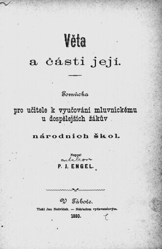Věta a části její: pomůcka pro učitele k vyučování mluvnickému u dospělejších žákův národních škol