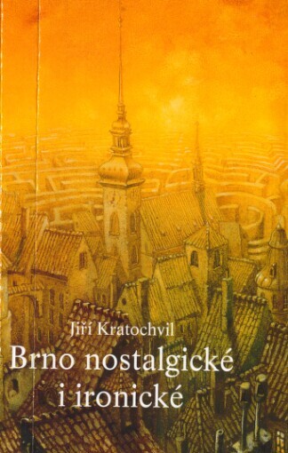 Brno nostalgické i ironické