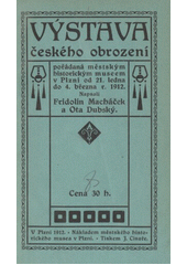 Výstava českého obrození : pořádaná městsk. historickým museem v Plzni od 21. ledna do 4. března r. 1912  (odkaz v elektronickém katalogu)