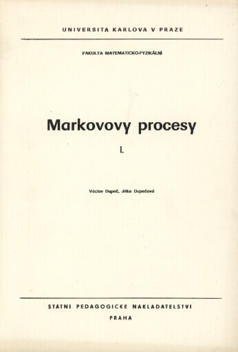 Markovovy procesy :určeno pro posl. fak. matematicko-fyz.1. [Díl]