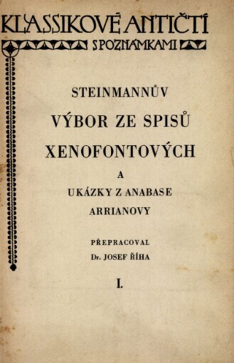 Steinmannův výbor ze spisů Xenofontových a ukázky z Anabase Arrianovy