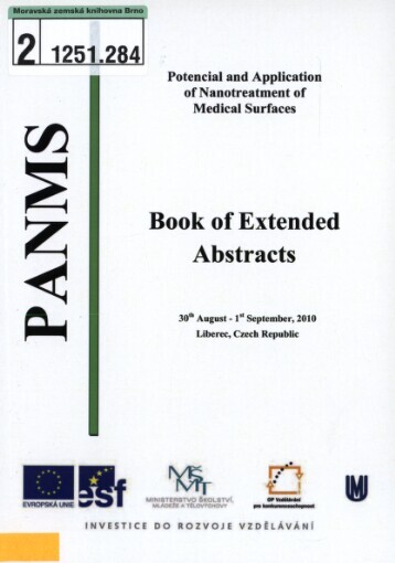 Potencial and Application of Nanotreatment of Medical Surfaces: 30th August - 1st September 2010, Liberec, Czech Republic : book of extended abstracts