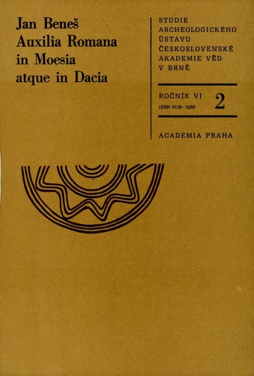 Auxilia Romana in Moesia atque in Dacia :Zu den Fragen des rõmischen Verteidigungssys im Unteren Donauraum und in den an grenzenden Gebieten