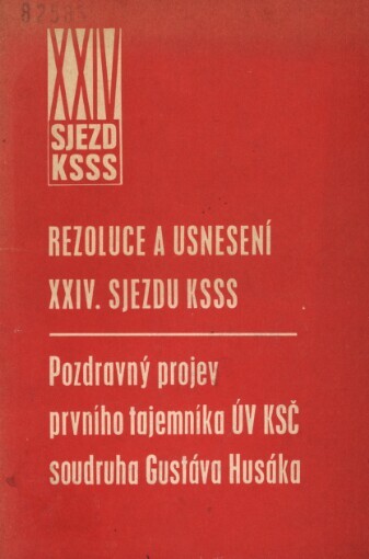 Rezoluce a usnesení 24. sjezdu KSSS ;Pozdravný projev prvního tajemníka ÚV KSČ soudruha Gustáva Husáka