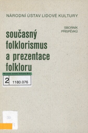 Současný folklorismus a prezentace folkloru :sborník příspěvků z 22. strážnického sympozia konaného ve dnech 13.-14. září 2006