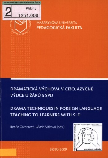 Dramatická výchova v cizojazyčné výuce u žáků s SPU =: Drama techniques in foreign language teaching to learners with SLD