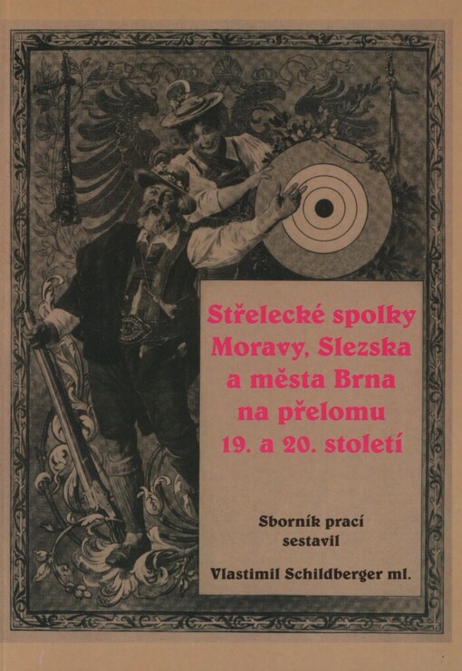 Střelecké spolky Moravy, Slezska a města Brna na přelomu 19. a 20. století