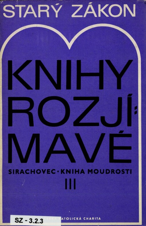 Starý zákon :Knihy rozjímavé.III,Sirachovec, Kniha moudrosti