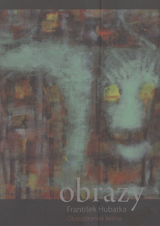 Obrazy: František Hubatka - Oboustranná šelma
